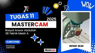 TUGAS 11 CAM || RASYID ANWAR ABDULLAH || 2 MA || REPAIR GEAR