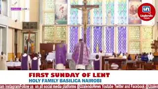 HOLY MASS : First Sunday of Lent - Holy Family Basilica  - Nairobi