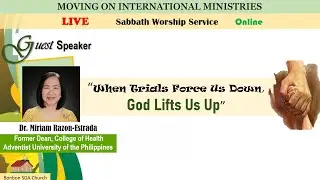 “When Trials Force Us Down, God Lifts Us Up” | Dr. Miriam Razon-Estrada