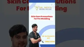 Skincare Tips For Brides To Follow Before Wedding | Skin Care Precautions | Dr.Sai Prasanth Neti