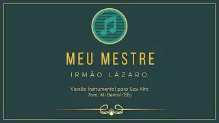 Meu mestre ♫ Irmão Lázaro l Partitura Sax Alto Facilitada (Tom Facilitado e Nome abaixo das notas)