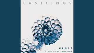 Urges (The Kite String Tangle Remix)