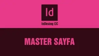 Indesign Dersi: 04 - Şablon (Master) Sayfa Nedir?