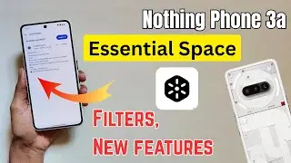 Nothing Essential Space New Filter Update and Many More !