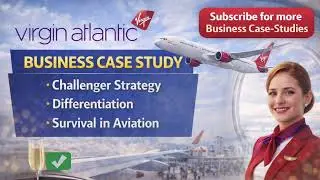 Пример успешного бизнес-кейса Virgin Atlantic: стратегия, дифференциация и выживание в авиационно...