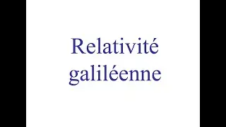 Physique pour les amis de secondaire 5 - relativité galiléenne