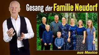 Gesang der Familie Neudorf aus Mexico - Plautdietsch