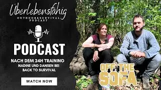 Nach dem 24h Training | Off the Sofa Back to Survival | Podcast Talk