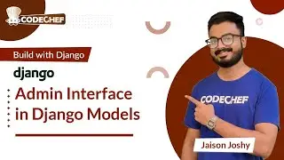 Admin Interface in Django Models | Build with Django | CodeChef Learn Series