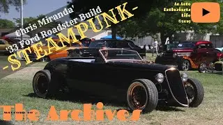 Steampunk - Chris Miranda' '33 Ford Roadster Build