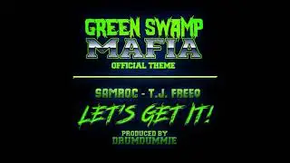 SAMROC & TJ FREEQ Lets Get It