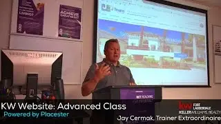 KW Website powered by placester: Advanced Class with Jay Cermak, Trainer Extraoirdinaire