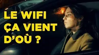 LE WIFI &Ccedil;A VIENT D'O&Ugrave; ?