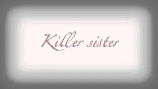 Killer sister intro