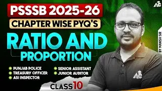 PSSSB 2025 | Chapter Wise PYQ&rsquo;s Ratio And Proportion For All Competitive Exams | By Manish Sir