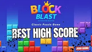 BEST HIGH SCORE - BLOCK BLAST JXUAN GAMINC
