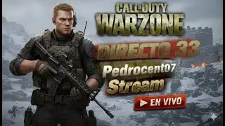 🔴 EN VIVO: WARZONE DIRECTO 33 - ID: YT PedroCent07#1736194