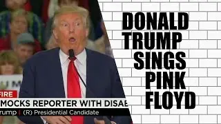 Donald Trump sings Pink Floyd