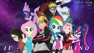 Naruto X MLP EG [AMV] If  Kana Nishino