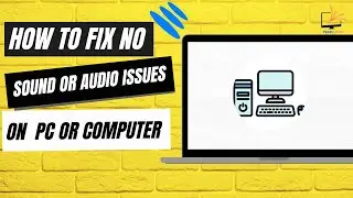 How to Fix No Sound or Audio Issues on  PC