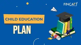 Child Education Plan Kya Hota Hai? | Fincart | हिन्दी