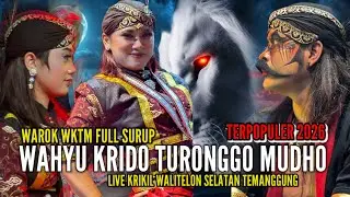 WKTM WAHYU KRIDO TURONGGO MUDHO BRONGKOL TERBARU FULL SURUP 🔥