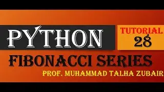 Fibonacci series, How to print a series in Pyhon. Tutorial 28