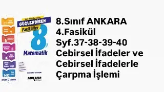 8.SINIF ANKARA G&Uuml;&Ccedil;LENDİREN 4.FASİK&Uuml;L S.37-38-39-40 BASİT CEBİRSEL İFADELER