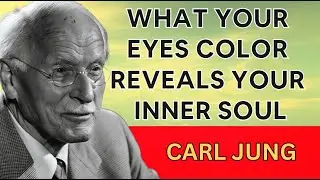 What Your EYES COLOR Reveals Your INNER Soul - Carl Jung Psychology