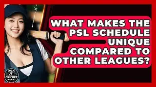 What Makes The PSL Schedule Unique Compared To Other Leagues? - Go-To Cricket Guide