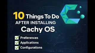 CachyOS Setup Guide: 10 Essential Things To Do After Install