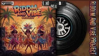 Riddim And Vibe Project Mix! | Echo Chamber [ Soca ]