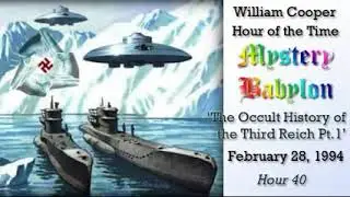 William Cooper Mystery Babylon  #40 The Occult History of the Third Reich Pt 1/3