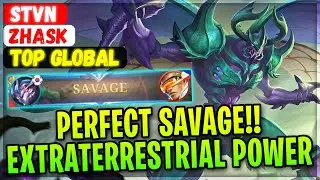 PERFECT SAVAGE!! Extraterrestrial Power [ Top Global Zhask ] Stvn - Mobile Legends Gameplay Build