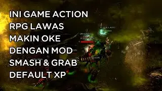 Grim Dawn plus Mod Smash & Grab Default XP - Action RPG Lawas Makin Mantap (Part 1)