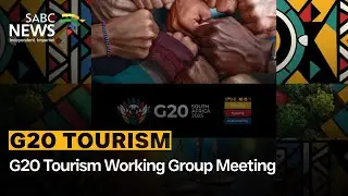 G20 Tourism Working Group Meeting - Ayanda Nyathi reports