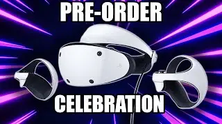 PSVR2 PRE-ORDERS ARE LIVE! | Come Celebrate and Discuss!