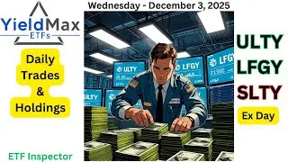 Еженедельные выплаты по ETF YieldMax ULTY, LFGY и SLTY. Сделки и активы. Экс-дневная среда, 3 дек...