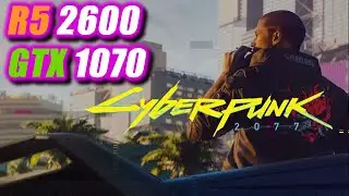 Cyberpunk 2077 - GTX 1070 + Ryzen 5 2600 (1080p - Low,Medium,High,Ultra)