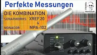 #MESSMIKROFON #VORVERST&Auml;RKER PERFEKT KOMBINIERT | Sonarworks XREF 20 & Monacor MPA-102 im Messlabor