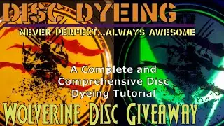 Disc Golf Dyeing (A Comprehensive Tutorial) - Wolverine Giveaway