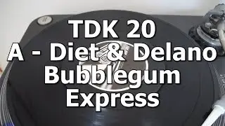 TDK 20 - A - Diet & Delano - Bubblegum Express