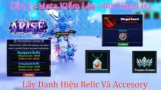 Arise Crossover - Dẫn L&agrave; Meta Kiếm L&ecirc;n 600 Cổng Lửa Lấy Danh Hiệu Relic V&agrave; Accesory | Roblox