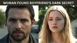 Woman Discovers Her Boyfriend's Horrifying Secret | True Crime Documentary