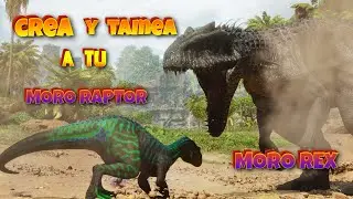 COMO TAMEAR y CREAR ATU MORO REX Y MORO RAPTOR en ARK ASCENDED
