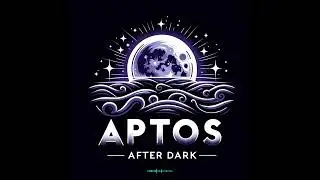 Aptos After Dark Episode 25 | david.apt Head of Engineering Aptos