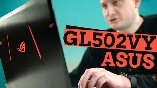 Asus GL502VY: все ради скорости