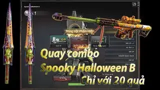 [Crossfire VN] Quay full combo - QCMM SPOOKY HALLOWEEN B 2017 - Chỉ với 20 quả