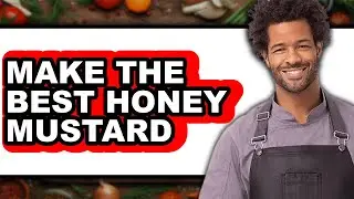 How to Make the Best Honey Mustard (Only Way)