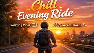 🌆 Chill Evening Ride | Relaxing Vibes & Peaceful Roads 🚴✨